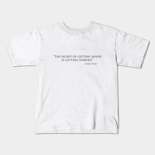 The secret of getting ahead Kids T-Shirt